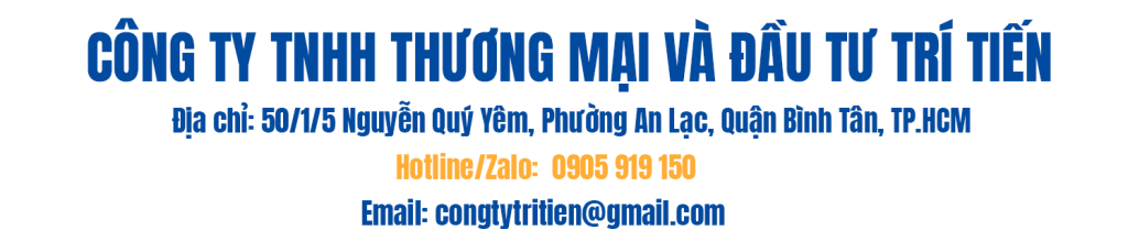 CÔNG TY THƯƠNG MẠI VÀ ĐẦU TƯ TRÍ TIẾN